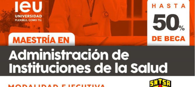 Hasta 50 % de Beca en Maestría en Administración de Instituciones de la Salud Hasta 50 % de Beca en Maestría en Administración de Instituciones de la Salud
