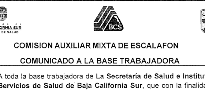 Comunicado a la Base Trabajadora Comisión Auxiliar Mixta de Escalafón Comunicado a la Base Trabajadora Comisión Auxiliar Mixta de Escalafón