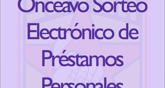 Resultados del Onceavo Sorteo Electrónico de Préstamos Personales ISSSTE
