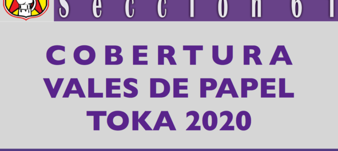Cobertura Vales de Papel TOKA 2020 Cobertura Vales de Papel TOKA 2020