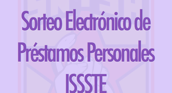 Resultados del Cuarto Sorteo Electrónico de Préstamos Personales ISSSTE 2021 Resultados del Cuarto Sorteo Electrónico de Préstamos Personales ISSSTE 2021