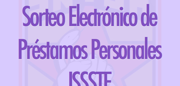 Resultados del Sexto Sorteo Electrónico de Préstamos Personales ISSSTE 2021 Resultados del Sexto Sorteo Electrónico de Préstamos Personales ISSSTE 2021