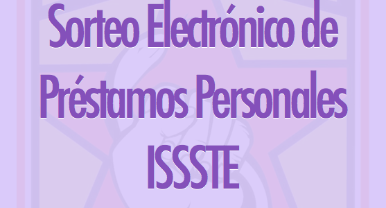 Resultados del Octavo Sorteo Electrónico de Préstamos Personales ISSSTE 2021